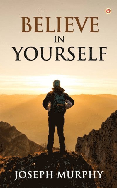 Dr. Joseph Murphy - Believe in Yourself, E-bok