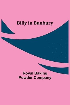 Royal Baking Powder Company - Billy In Bunbury, Häftad. Tillgänglighet: Lägg i varukorg