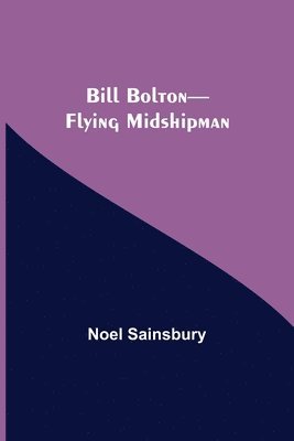 Noel Sainsbury - Bill Bolton-Flying Midshipman, Häftad. Tillgänglighet: Lägg i varukorg