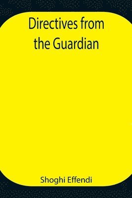 Shoghi Effendi - Directives From The Guardian, Häftad