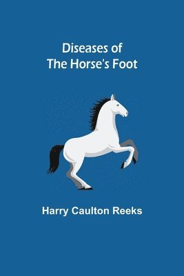 Harry Caulton Reeks - Diseases of the Horse's Foot, Häftad