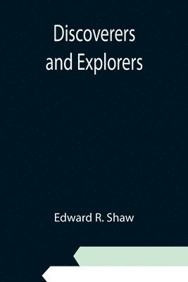 Edward R Shaw - Discoverers and Explorers, Häftad