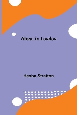 Hesba Stretton - Alone in London, Häftad