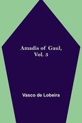 Amadis of Gaul, Vol. 3