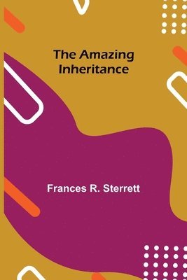Frances R Sterrett - Amazing Inheritance, Häftad