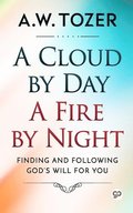 A Cloud by Day, a Fire by Night