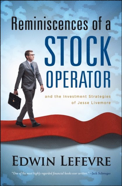 Edwin Lefevre - Reminiscences of a Stock Operator, E-bok