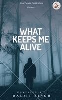 Daljit Singh - What Keeps Me Alive, Häftad. Tillgänglighet: Lägg i varukorg
