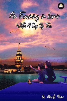 Amrita Pani - Evening in Izmir,with a Cup of Tea, Häftad