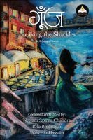 Neelam Saxena Chandraritu Bhatnagarwa - Gunj- Breaking The Shackles, Häftad