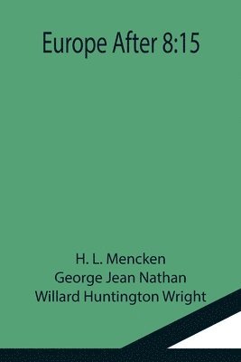 H L Mencken, George Jean Nathan - Europe After 8, Häftad
