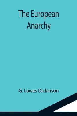 G Lowes Dickinson - European Anarchy, Häftad
