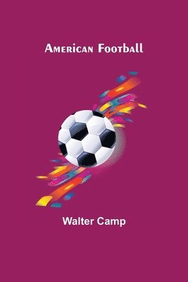 Walter Camp - American Football, Häftad