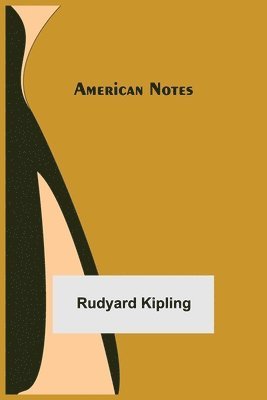 Rudyard Kipling - American Notes, Häftad