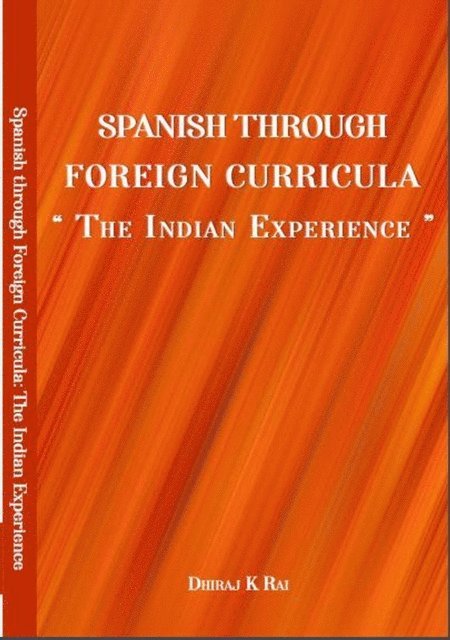 DHIRAJ K RAI, Book rivers - Spanish through Foreign Curricula:  The Indian Experience, E-bok