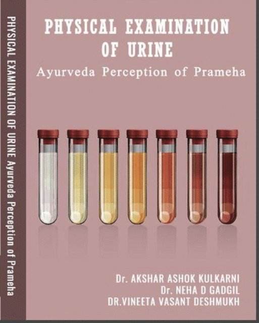 Dr. AKSHAR ASHOK KULKARNI, Book rivers - PHYSICAL EXAMINATION OF URINE Ayurveda Perception of Prameha, E-bok