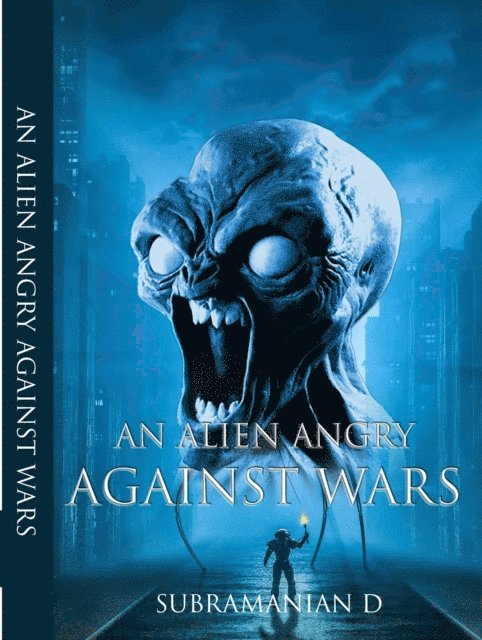 Subramanian D, Book rivers - Alien Angry Against Wars, E-bok