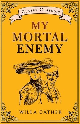 Willa Cather - My Mortal Enemy, Häftad