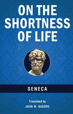 Seneca - On the Shortness of Life, Häftad