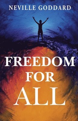 Neville Goddard - Freedom for All, Häftad