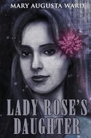 Mary Augusta Ward - Lady Rose’s Daughter, Häftad