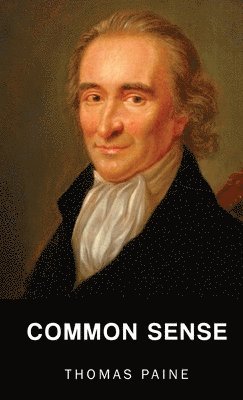 Thomas Paine - Common Sense, Inbunden