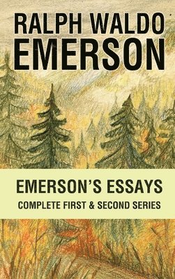 Ralph Waldo Emerson - Emersons Essays Complete First and Second Series, Inbunden