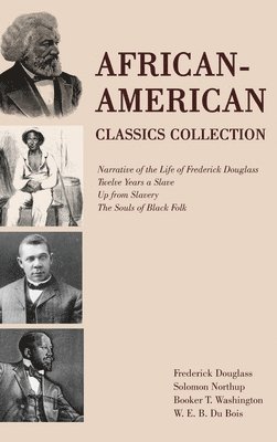 Frederick Douglass, Solomon Northup, Booker T Washington - African-American Classics Collection, Inbunden