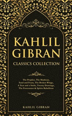Kahlil Gibran - Kahlil Gibran Classics Collection, Inbunden. Tillgänglighet: Lägg i varukorg