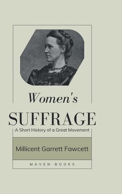 Millicent Garrett Fawcett - Women's Suffrage, Inbunden