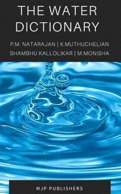 P M Natarajan Ph D, K Muthuchelian, Shambhu Kallolikar - Water Dictionary, Inbunden