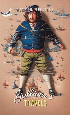 Jonathan Swift - Gulliver’s Travels INTO SEVERAL Remote Nations OF THE World, Övrigt