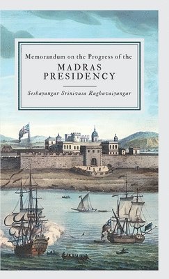 Seshayangar Srinivasa Raghavaiyangar - Memorandum on the Progress of the Madras Presidency, Övrigt