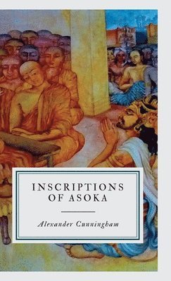 Alexander Cunningham - Inscriptions of Asoka, Övrigt