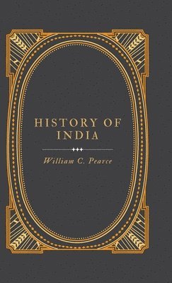 William C Pearce - History of India, Övrigt