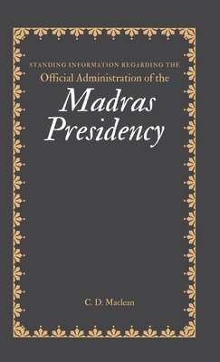 C D MacLean - Standing Information Regarding the Official Administration of the Madras Presidency, Övrigt