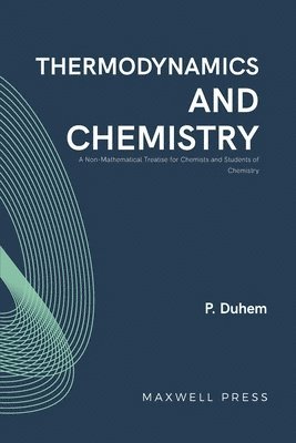 P Duhem - Thermodynamics Chemistry, Häftad