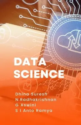 Dhina Suresh, N Radhakrishnan, G Aswini - Data Science, Häftad. Tillgänglighet: Lägg i varukorg