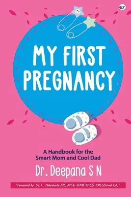 Deepana S N - My First Pregnancy, Häftad. Tillgänglighet: Lägg i varukorg