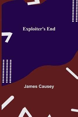 James Causey - Exploiter's End, Häftad. Tillgänglighet: Lägg i varukorg