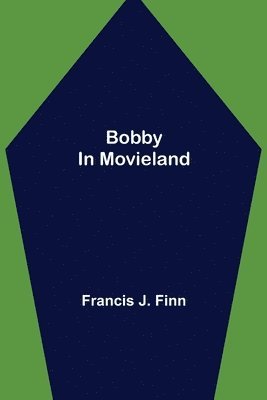 Francis J Finn - Bobby in Movieland, Häftad