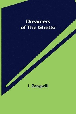 I Zangwill - Dreamers of the Ghetto, Häftad. Tillgänglighet: Lägg i varukorg