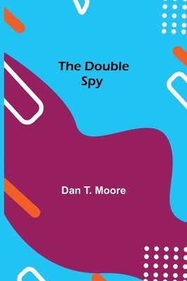 Dan T Moore - Double Spy, Häftad