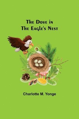 Charlotte M Yonge - Dove in the Eagle's Nest, Häftad