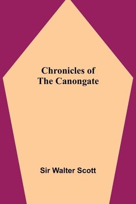 Walter Scott - Chronicles of the Canongate, Häftad