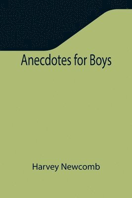 Harvey Newcomb - Anecdotes for Boys, Häftad