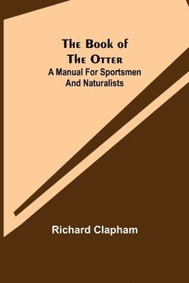 Richard Clapham - Book of the Otter, Häftad. Tillgänglighet: Lägg i varukorg