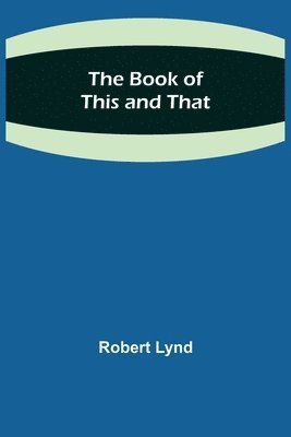 Robert Lynd - Book of This and That, Häftad