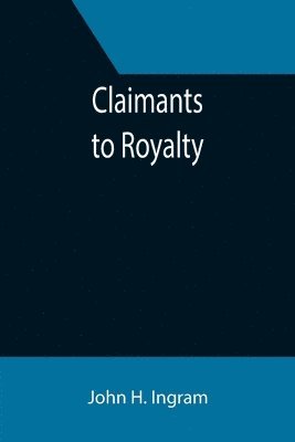 John H Ingram - Claimants to Royalty, Häftad. Tillgänglighet: Lägg i varukorg