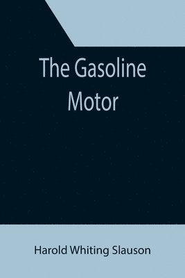 Harold Whiting Slauson - Gasoline Motor, Häftad. Tillgänglighet: Lägg i varukorg